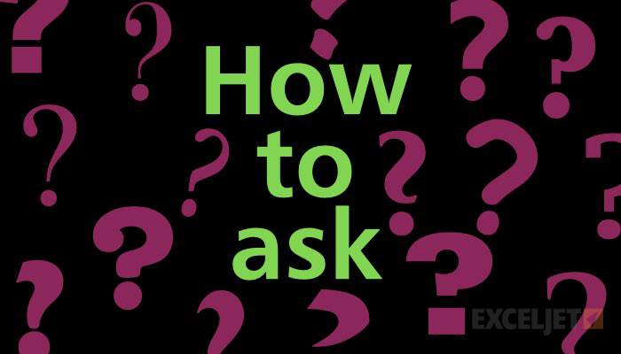 How to ask a question about Excel