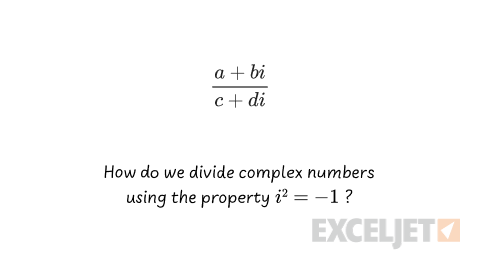 How do we divide complex numbers?