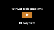 Video thumbnail for 10 pivot table problems and easy fixes